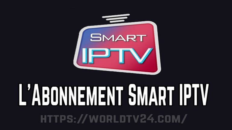 L’Abonnement Smart IPTV : votre passeport pour une nouvelle expérience télévisée
